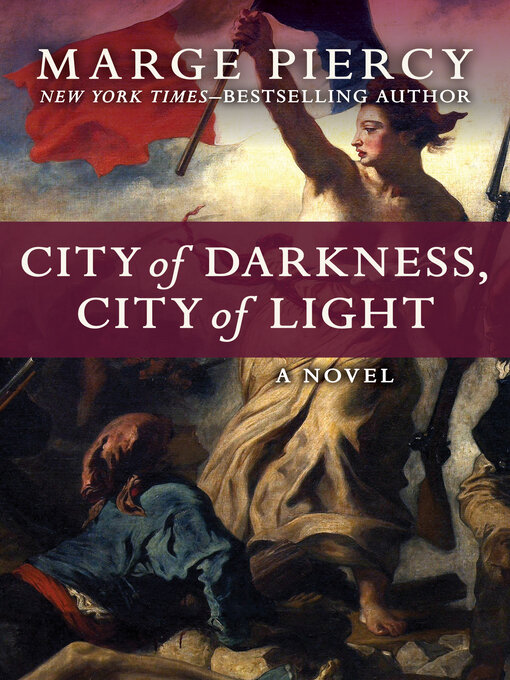 Title details for City of Darkness, City of Light by Marge Piercy - Available